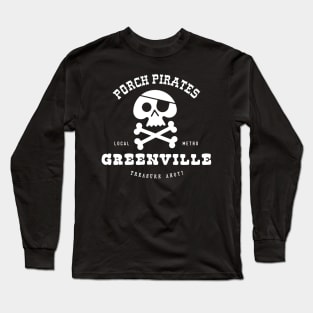 Porch Pirate Greenville, SC Long Sleeve T-Shirt